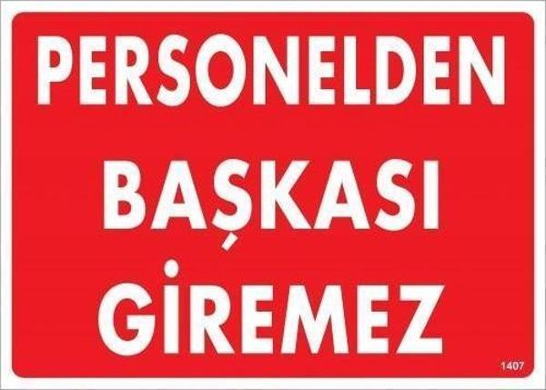Personelden Başkası Giremez Uyarı Levhası 25x35 KOD:1407 - Image 1