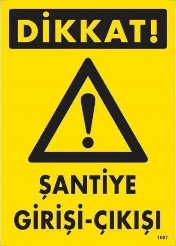 Dikkat Şantiye Giriş Çıkış Uyarı Levhası 25x35 KOD:1607 - Image 1