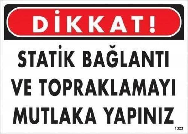 Dikkat Statik Bağlantı Ve Topraklamayı Mutlaka Yapınız Uyarı Levhası 25x35 KOD:1323 - Image 1