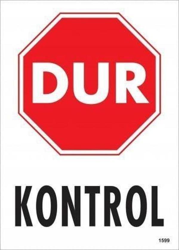 Dur Kontrol Siyah Kırmızı Uyarı Levhası 25x35 KOD:1599 - Image 1