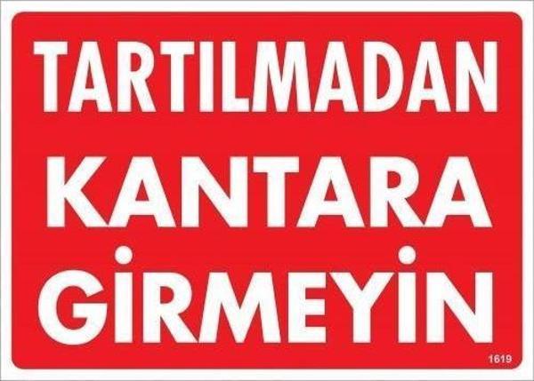 Tartılmadan Kantara Girmeyin Uyarı Levhası 25x35 KOD:1619 - Image 1