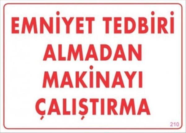 Emniyet Tedbiri Almadan Çalıştırma Uyarı Levhası  25x35 KOD:210 - Image 1