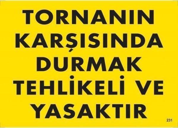 Tornanın Karşısında Durmak Tehlikeli ve Yasaktır Uyarı Levhası 25x35 KOD:207 - Image 1