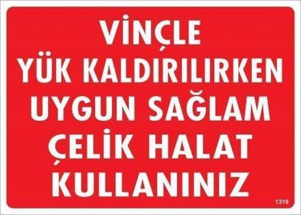 Vinçle Yük Kaldırırken Uygun Sağlam Çelik Halat Kullanınız Uyarı Levhası 25x35 KOD:1319 - Image 1