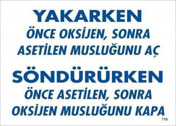 Yakarken Önce Oksijen Sonra Asetilan Musluğunu Aç Söndürüken Önce Uyarı Levhası 25x35 KOD:716 - Image 1