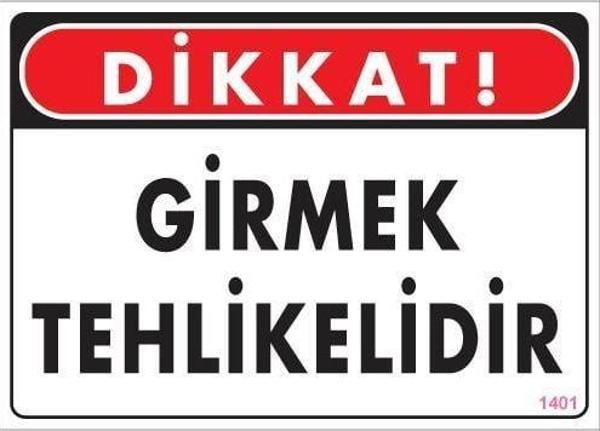 Girmek Tehlikelidir Uyarı Levhası 25x35 KOD:1401 - Image 1