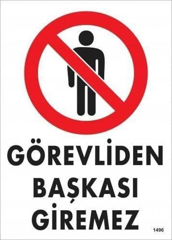 Görevliden Başkası Giremez Uyarı Levhası 25x35 KOD:1496 - Image 1