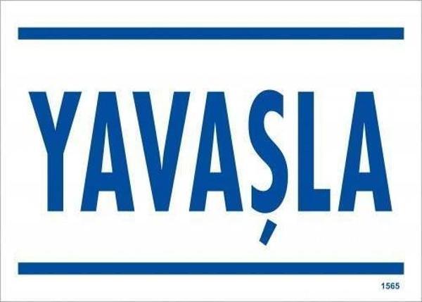 Yavaşla Uyarı Levhası 25x35 KOD:1565 - Image 1