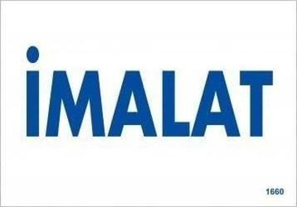 İmalat Uyarı Levhası 17,5x25 KOD:1660 - Image 1