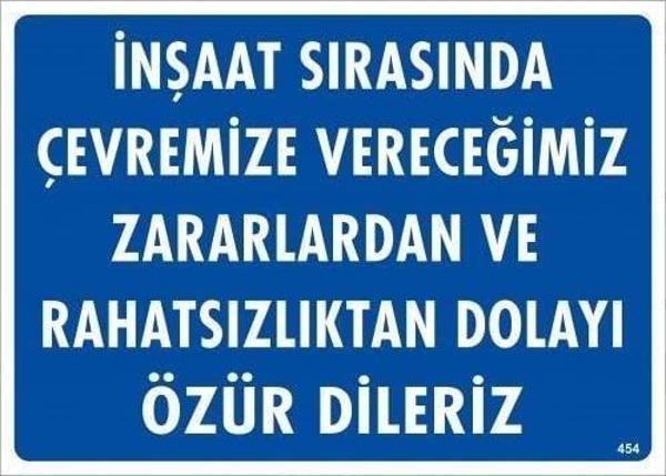 İnşaat Sırasında Verdiğimiz Zararlardan Uyarı Levhası 25x35 KOD:454 - Image 1