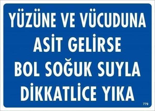 Yüzüne Ve Vücuduna Asit Gelirse Bol Soğuk Suyla Dikkatlice Yıka Uyarı Levhası 25x35 KOD:779 - Image 1