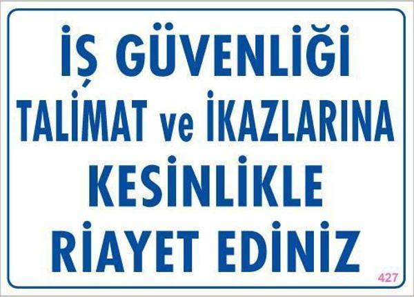 İş Güvenliği Talimat Uyarı Levhası 25x35 KOD:427 - Image 1