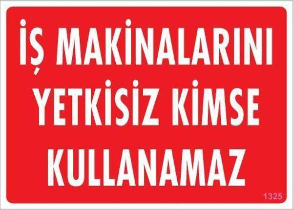 İş Makineları Uyarı Levhası 25x35 KOD:1325 - Image 1