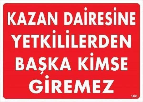 Kazan Dairesine Yetkililerden Başka Kimse Giremez Uyarı Levhası 25x35 KOD:1468 - Image 1