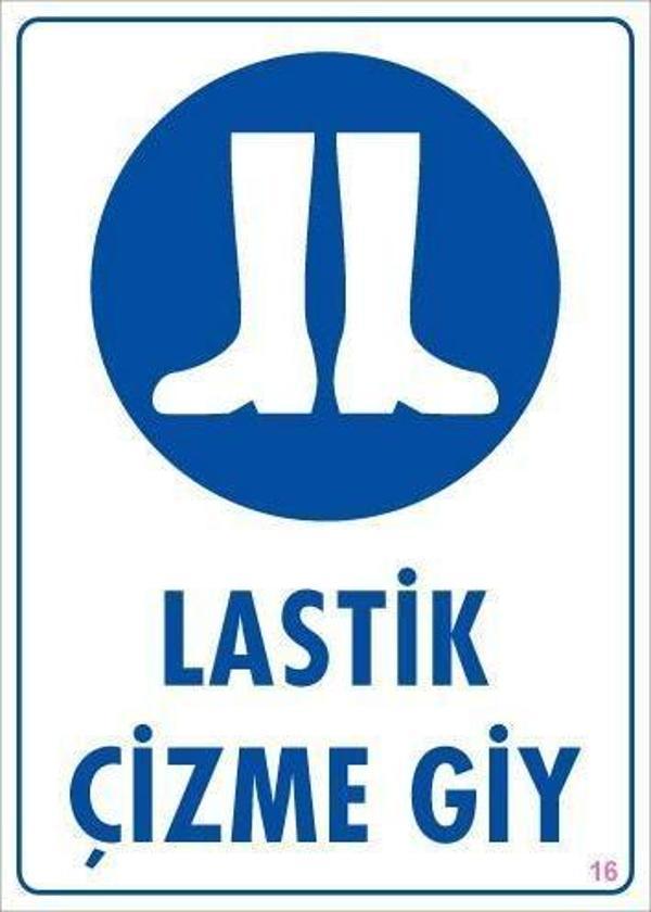 Lastik Çizme Giyiniz Uyarı Levhası 25x35 KOD:16 - Image 1