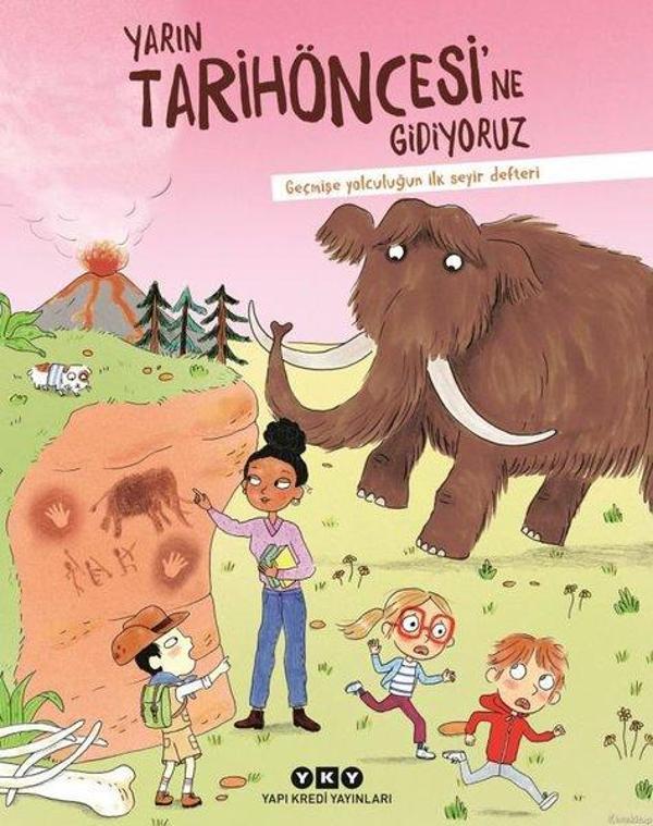 Yarın Tarihöncesi'ne Gidiyoruz - Geçmişe Yolculuğun İlk Seyir Defteri - Yapı Kredi Yayınları - Image 1