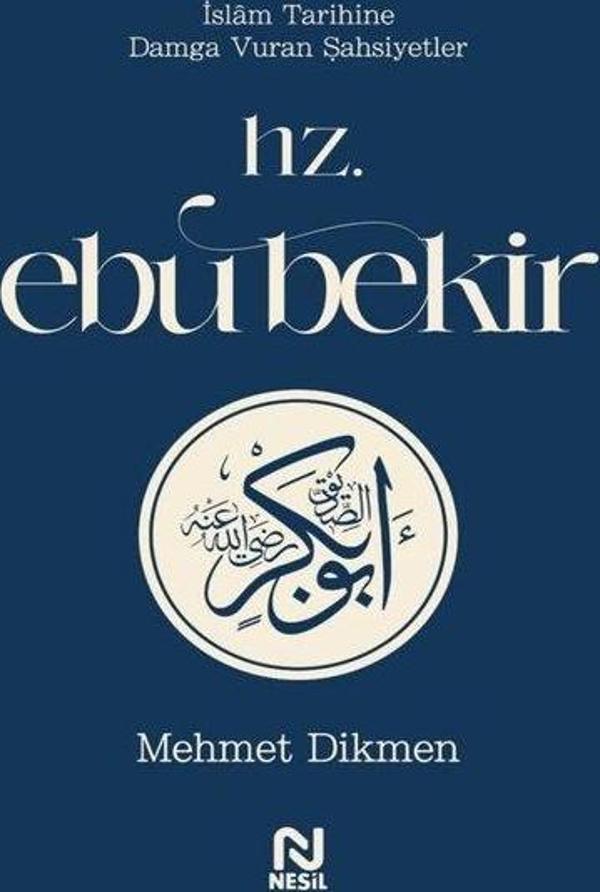 Hz. Ebu Bekir - İslam Tarihine Damga Vuran Şahsiyetler - Nesil Yayınları - Image 1
