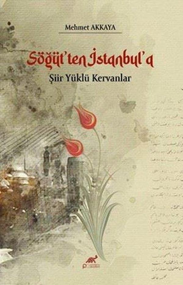 Söğüt'ten İstanbul'a Şiir Yüklü Kervanlar - Paradigma Akademi Yayınları - Image 1