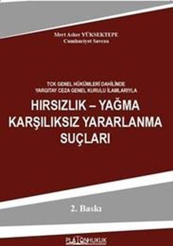 TCK Genel Hükümleri Dahilinde Yargıtay Ceza Genel Kurulu İlanlarıyla Hırsızlık Yağma Karşılıksız Yar - Platon Hukuk Yayınevi - Image 1