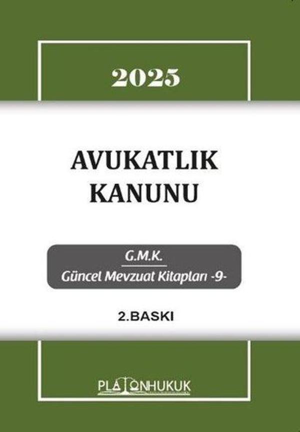 2025 Avukatlık Kanunu - GMK Güncel Mevzuat Kitapları 9 - Platon Hukuk Yayınevi - Image 1