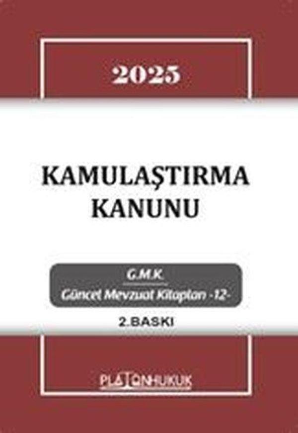 2025 Kamulaştırma Kanunu - GMK Güncel Mevzuat Kitapları 12 - Platon Hukuk Yayınevi - Image 1