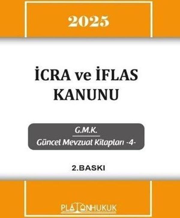 2025 İcra ve İflas Kanunu - GMK Güncel Mevzuat Kitapları 4 - Platon Hukuk Yayınevi - Image 1