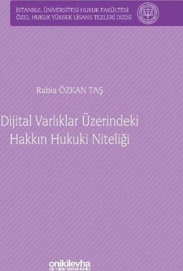 Dijital Varlıklar Üzerindeki Hakkın Hukuki Niteliği İstanbul Üniversitesi Hukuk Fakültesi Özel Hukuk - On İki Levha Yayıncılık - Image 1