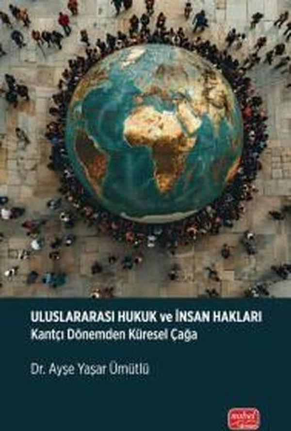 Uluslararası Hukuk ve İnsan Hakları - Kantçı Dönemden Küresel Çağa - Nobel Bilimsel Eserler - Image 1