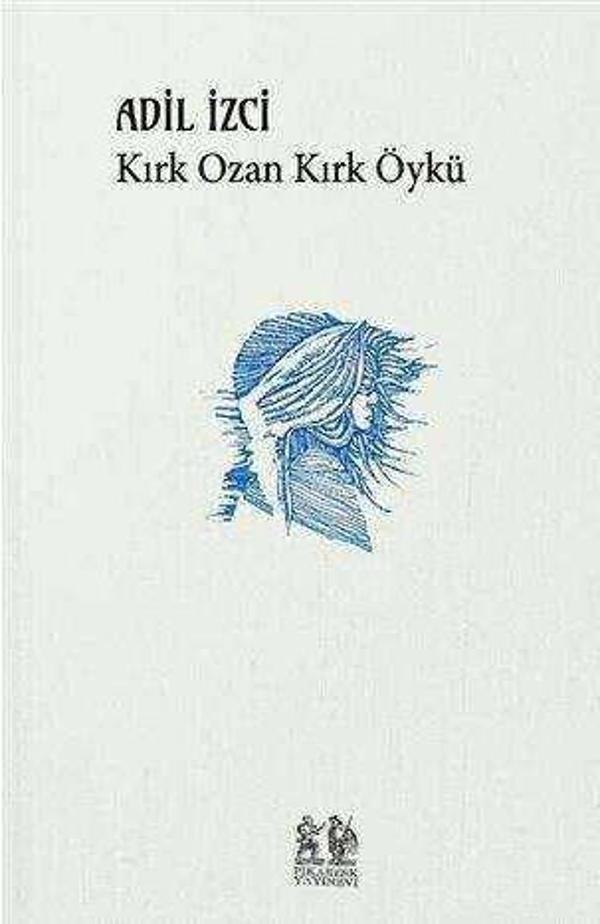 Kırk Ozan Kırk Öykü - Adil İzci - Pikaresk Yayınevi - Image 1