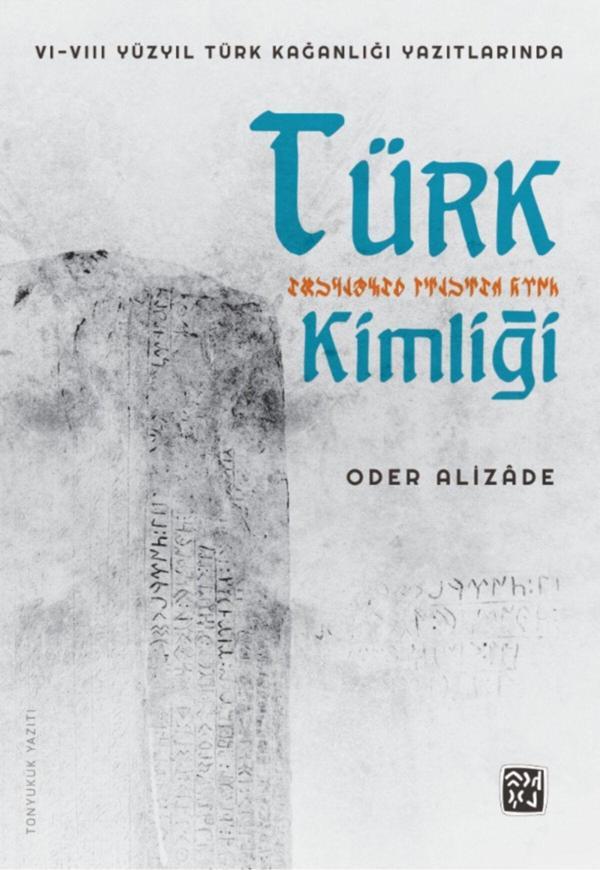 Vı-vııı Yüzyıl Türk Kağanlığı Yazıtlarında Türk Kimliği - Oder Alizade - Image 1