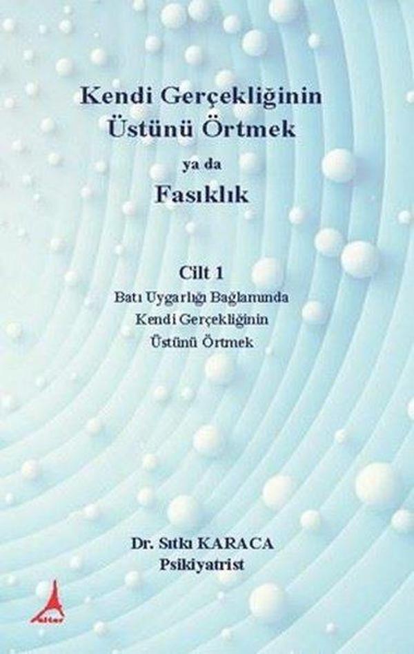 Kendi Gerçekliğinin Üstünü Örtmek ya da Fasıklık Cilt 1 - Batı Uygarlığı Bağlamında Kendi Gerçekliği - Alter Yayınları - Image 1