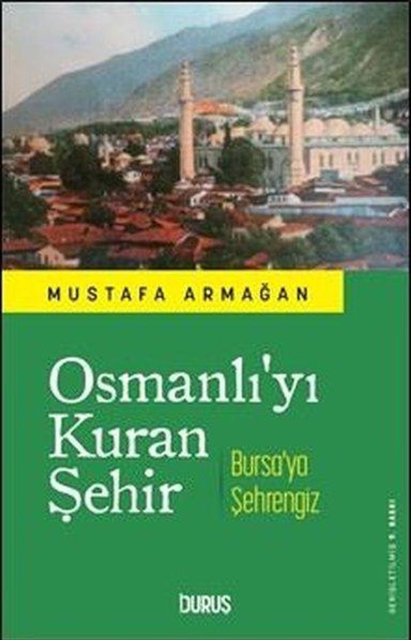 Osmanlı'yı Kuran Şehir - Bursa'ya Şehrengiz - Duruş Yayınları - Image 1