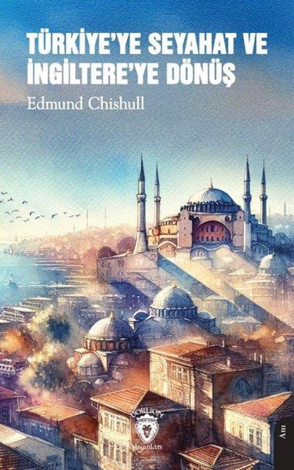 Türkiye'ye Seyahat ve İngiltere'ye Dönüş - Dorlion Yayınevi - Image 1
