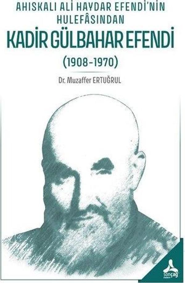 Ahıskalı Ali Haydar Efendi'nin Hulefasından Kadir Gülbahar Efendi (1908 - 1970) - Sonçağ Yayınları - Image 1