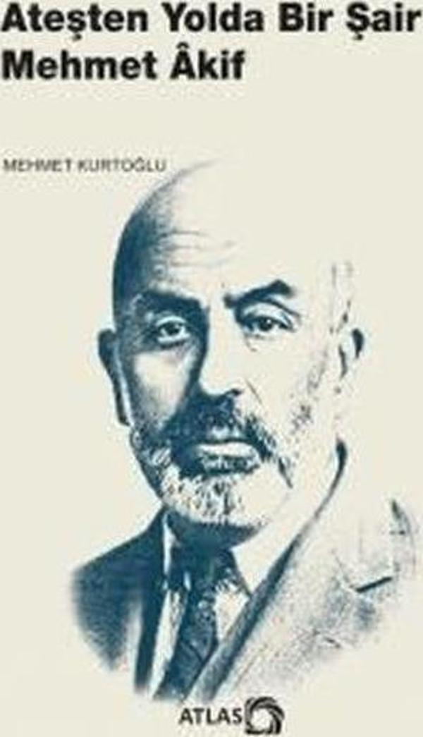 Ateşten Yolda Bir Şair Mehmet Akif - Atlas Kitap - Image 1