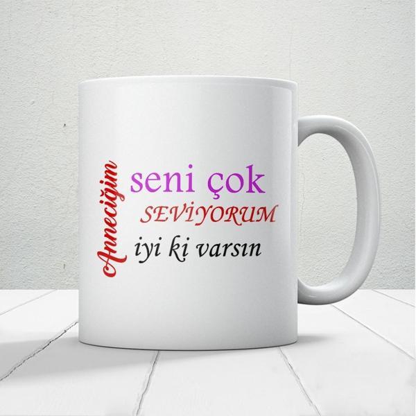 Anneciğim Seni Çok Seviyorum İyi Ki Varsın Yazılı Anneler Günü Hediyelik Kupa  - Image 1
