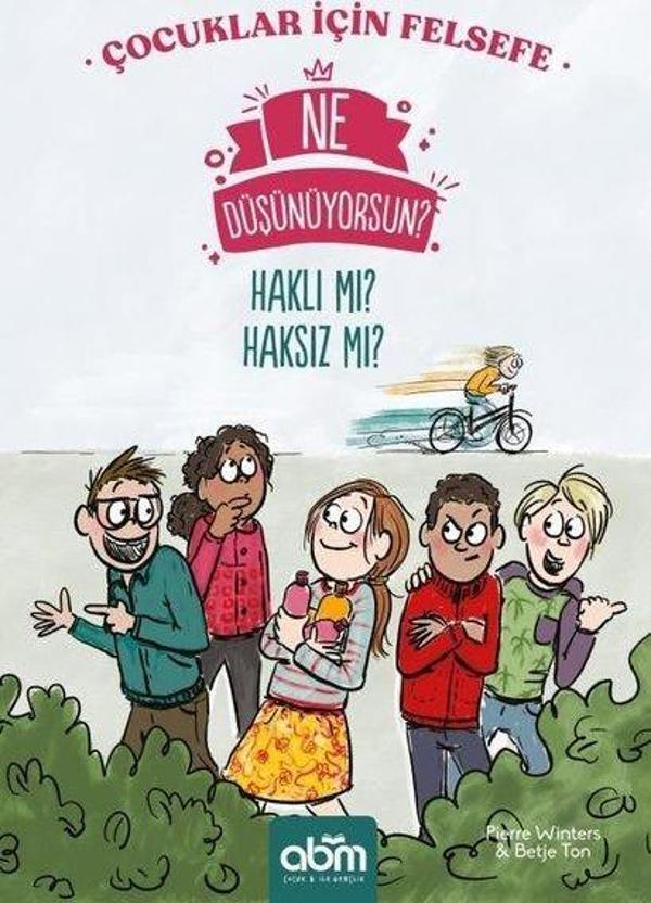 Ne Düşünüyorsun? Haklı mı? Haksız mı? Çocuklar İçin Felsefe - Abm Yayınevi - Image 1