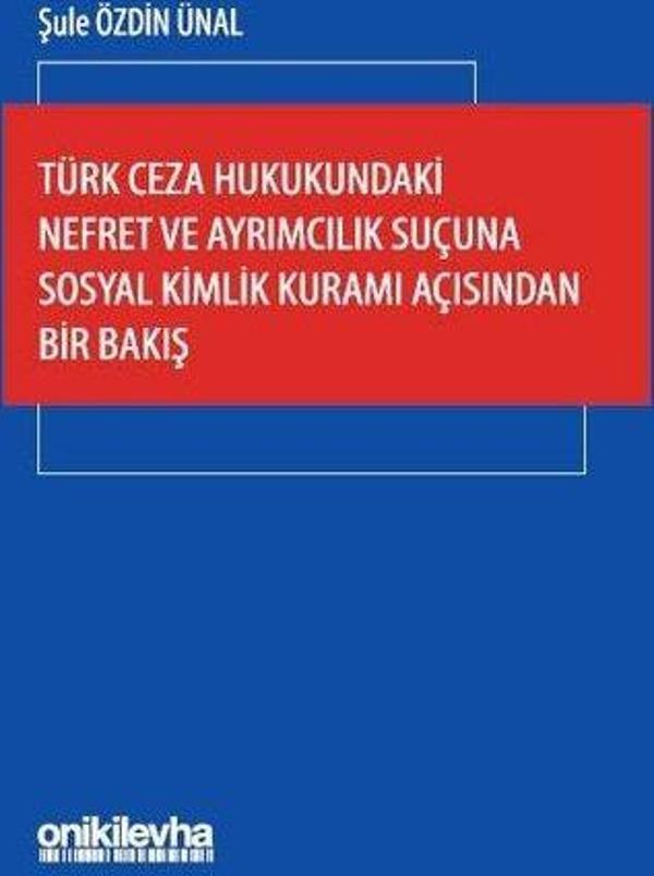 Türk Ceza Hukukundaki Nefret ve Ayrımcılık Suçuna Sosyal Kimlik Kuramı Açısından Bir Bakış - On İki Levha Yayıncılık - Image 1