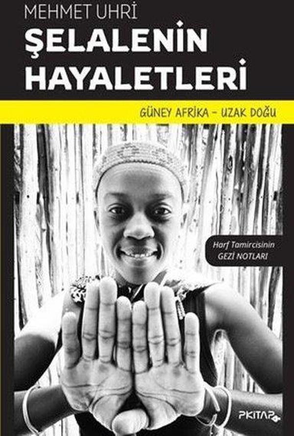 Şelalenin Hayaletleri - Harf Tamircisinin Gezi Notları - Güney Afrika - Uzak Doğu - P Kitap Yayıncılık - Image 1