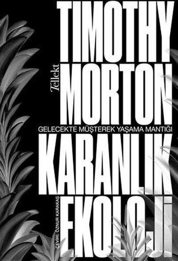 Karanlık Ekoloji - Gelecekte Müşterek Yaşama Mantığı - Tellekt - Image 1