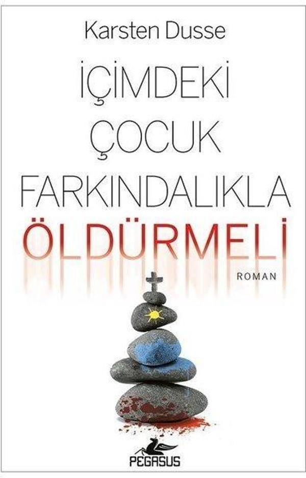 İçimdeki Çocuk Farkındalıkla Öldürmeli - Farkındalıklı Cinayetler Serisi 2 - Pegasus Yayınevi - Image 1