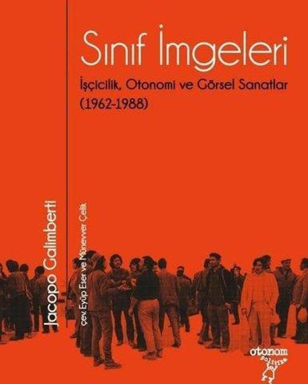 Sınıf İmgeleri: İşçicilik Otonomi ve Görsel Sanatlar (1962 - 1988) - Otonom Yayıncılık - Image 1