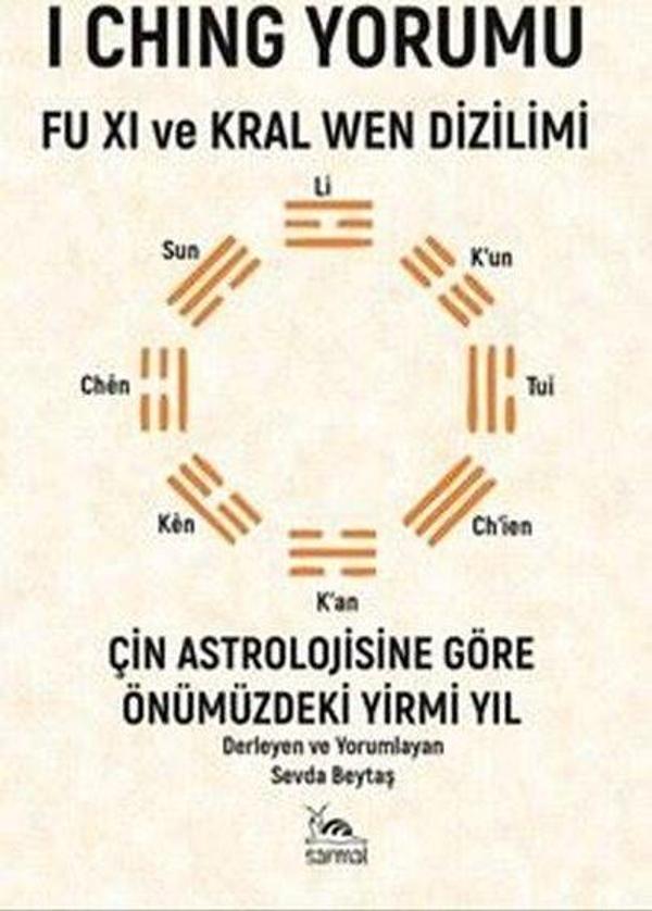 I Ching Yorumu-Fu Xi ve Kral Wen Dizilimi-Çin Astrolojisine Göre Önümüzdeki Yirmi Yıl - Sarmal Kitabevi - Image 1