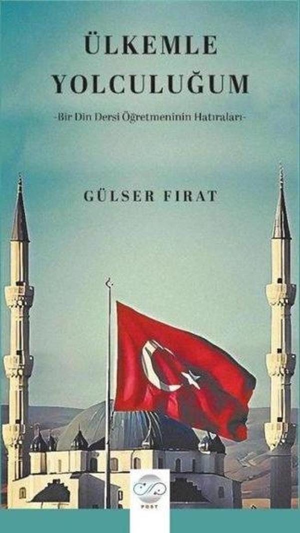 Ülkemle Yolculuğum - Bir Din Dersi Öğretmeninin Hatıraları - Post Yayın - Image 1