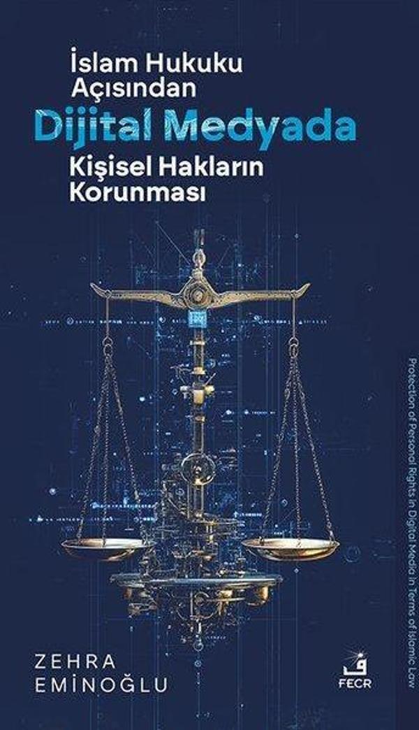 İslam Hukuku Açısından Dijital Medyada Kişisel Hakların Korunması - Fecr Yayınları - Image 1