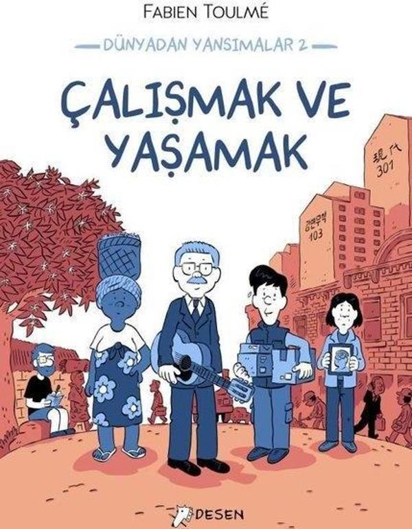 Çalışmak ve Yaşamak - Dünyadan Yansımalar 2 - Desen Yayınları - Image 1