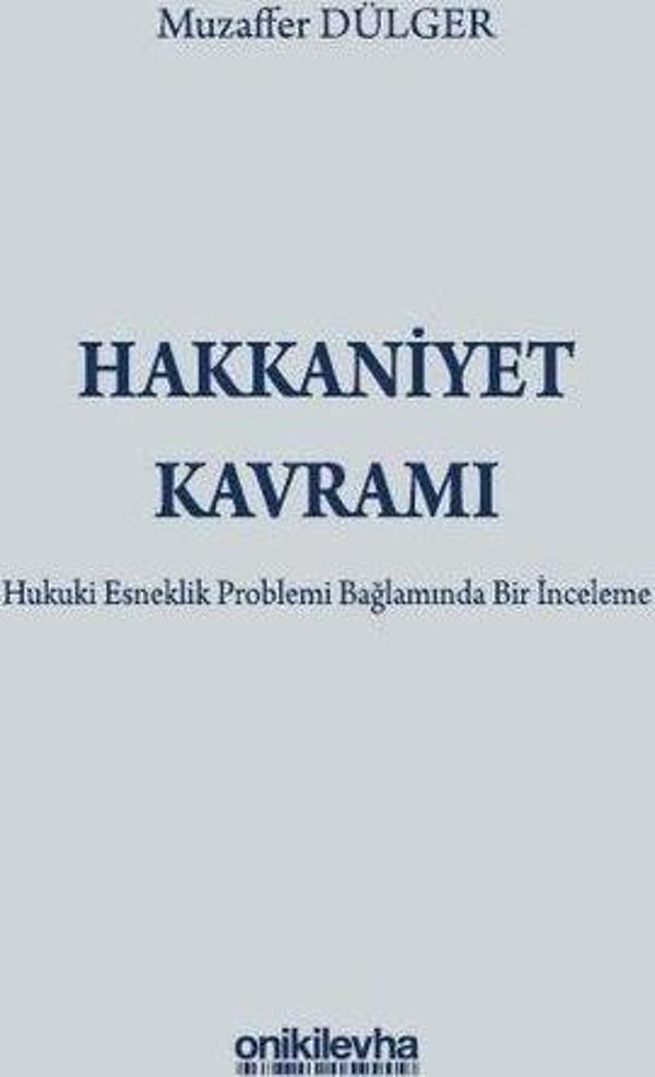 Hakkaniyet Kavramı - Hukuki Esneklik Problemi Bağlamında Bir İnceleme - On İki Levha Yayıncılık - Image 1