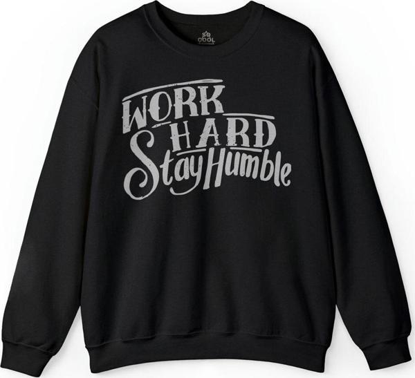 Work Hard Stay Humble Çok ÇAliş Mütevazi Ol Baskılı Sweatshirt PSW01S-1108 - Image 1