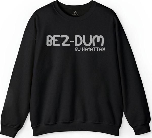 Bezdum Bu Hayattan Bez-Dum Karadeniz Trabzon Rize Baskılı Sweatshirt - Image 1