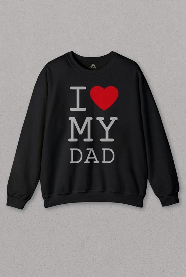 Unisex Sweatshirt I Love My Dad Babalar Doğum Günü Hediye Baskılı Sweat - Image 1